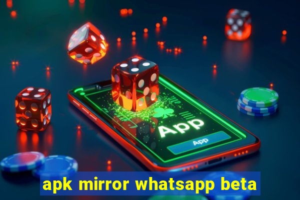 apk mirror whatsapp beta